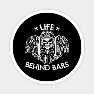 Life Behind Bars! Biker Version Magnet